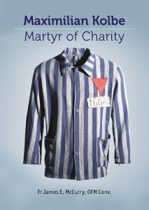 Maximillian Kolbe – Martyr of Charity