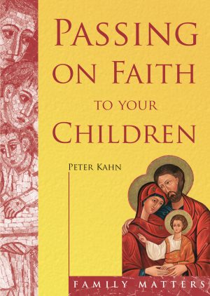 Passing on the Faith to Your Children
