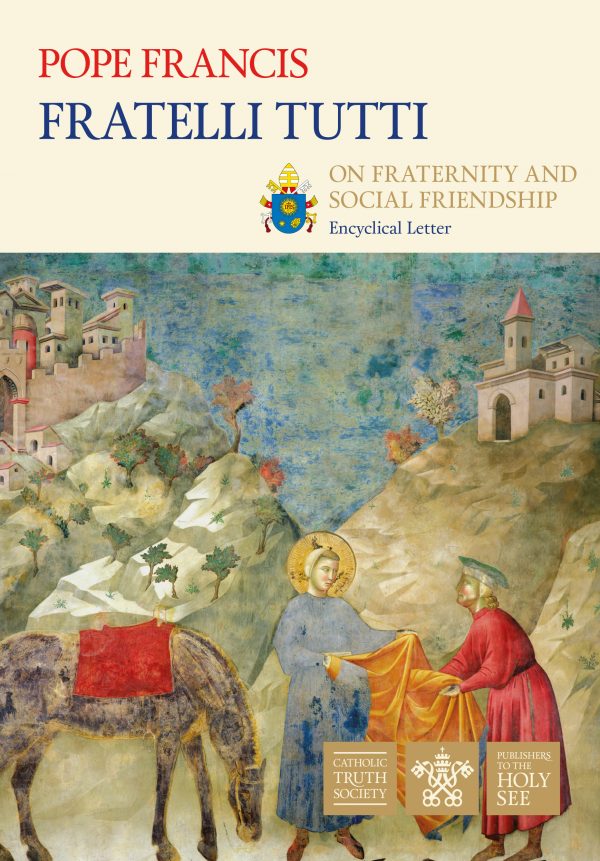 The cover of Fratelli Tutti, the encyclical from Pope Francis, includes art of St Francis of Assisi giving away his cloak.
