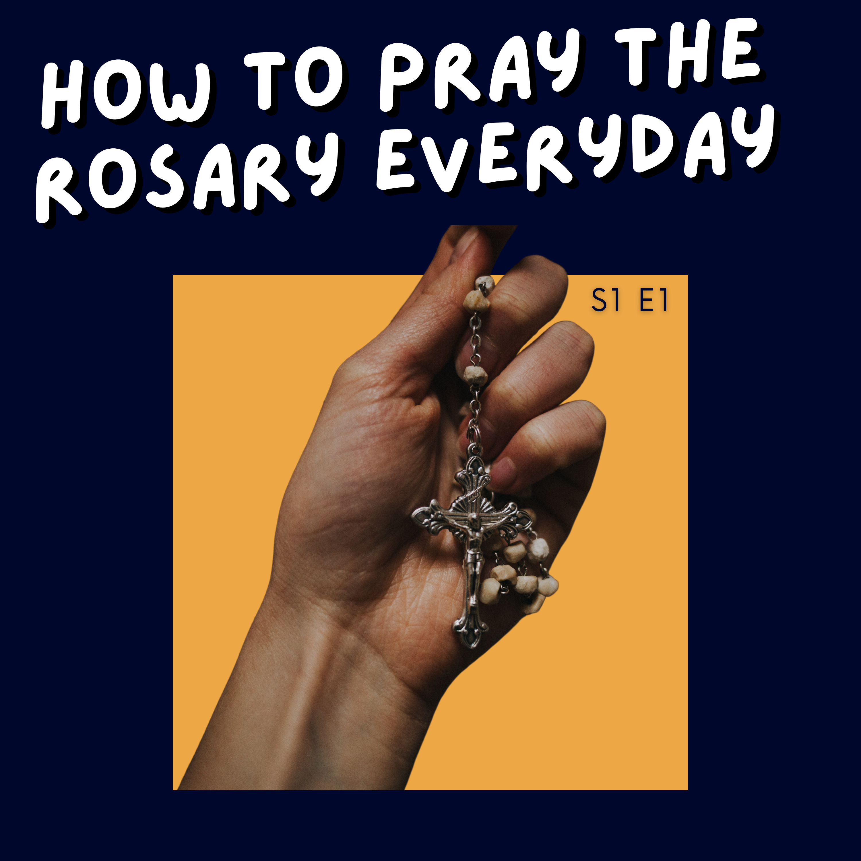 Episode 1: How to Pray the Rosary Everyday