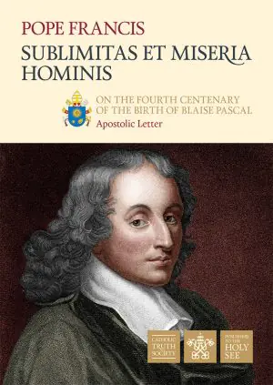 Sublimitas et Miseria Hominis: On the 4th Centenary of the Birth of Blaise Pascal
