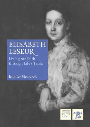 Elisabeth Leseur: Living the Faith through Life’s Trials