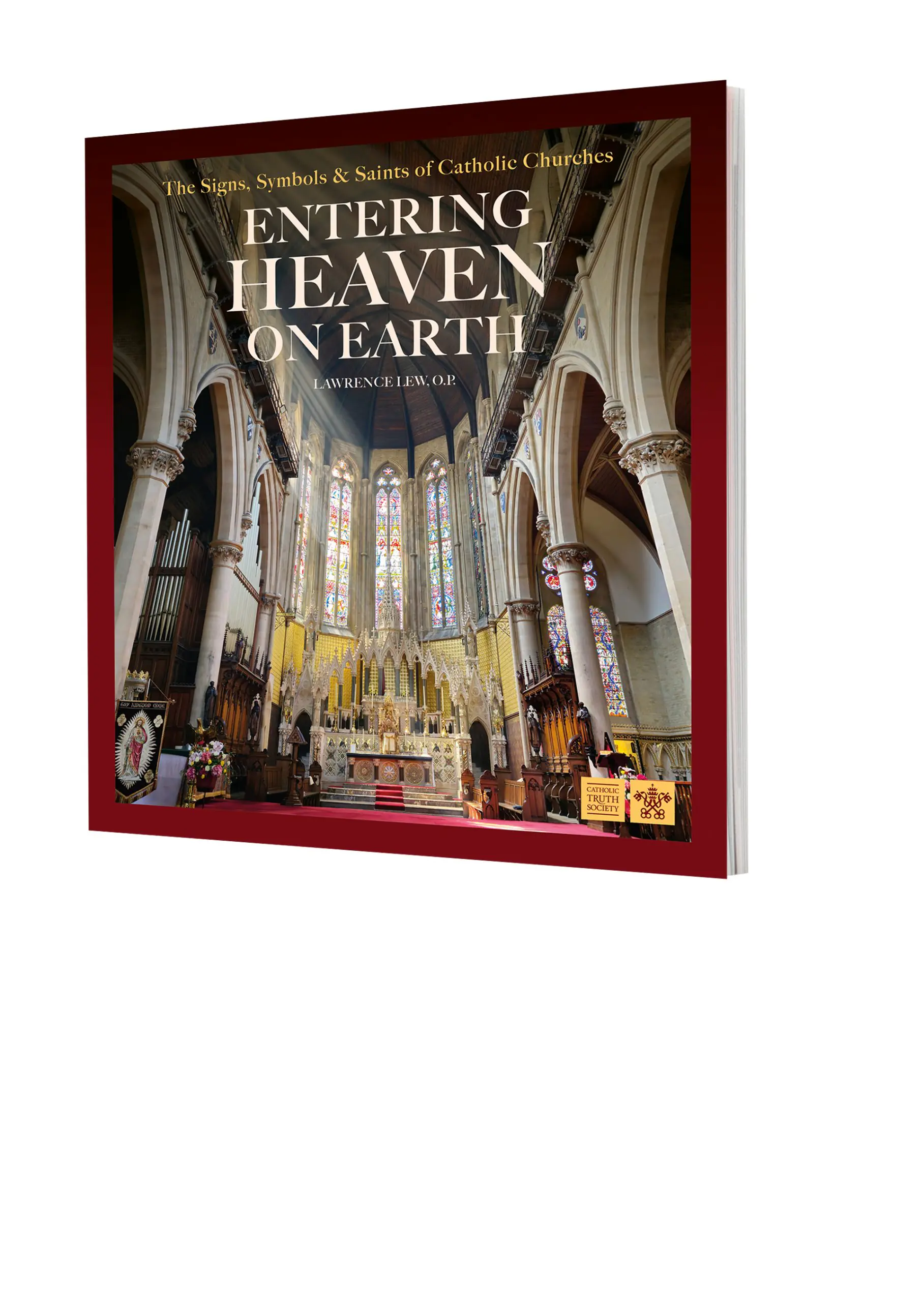 Entering Heaven on Earth: The Signs, Symbols, and Saints of Catholic Churches