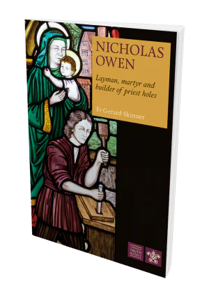 Nicholas Owen: Layman, Martyr, Builder of Priest Holes