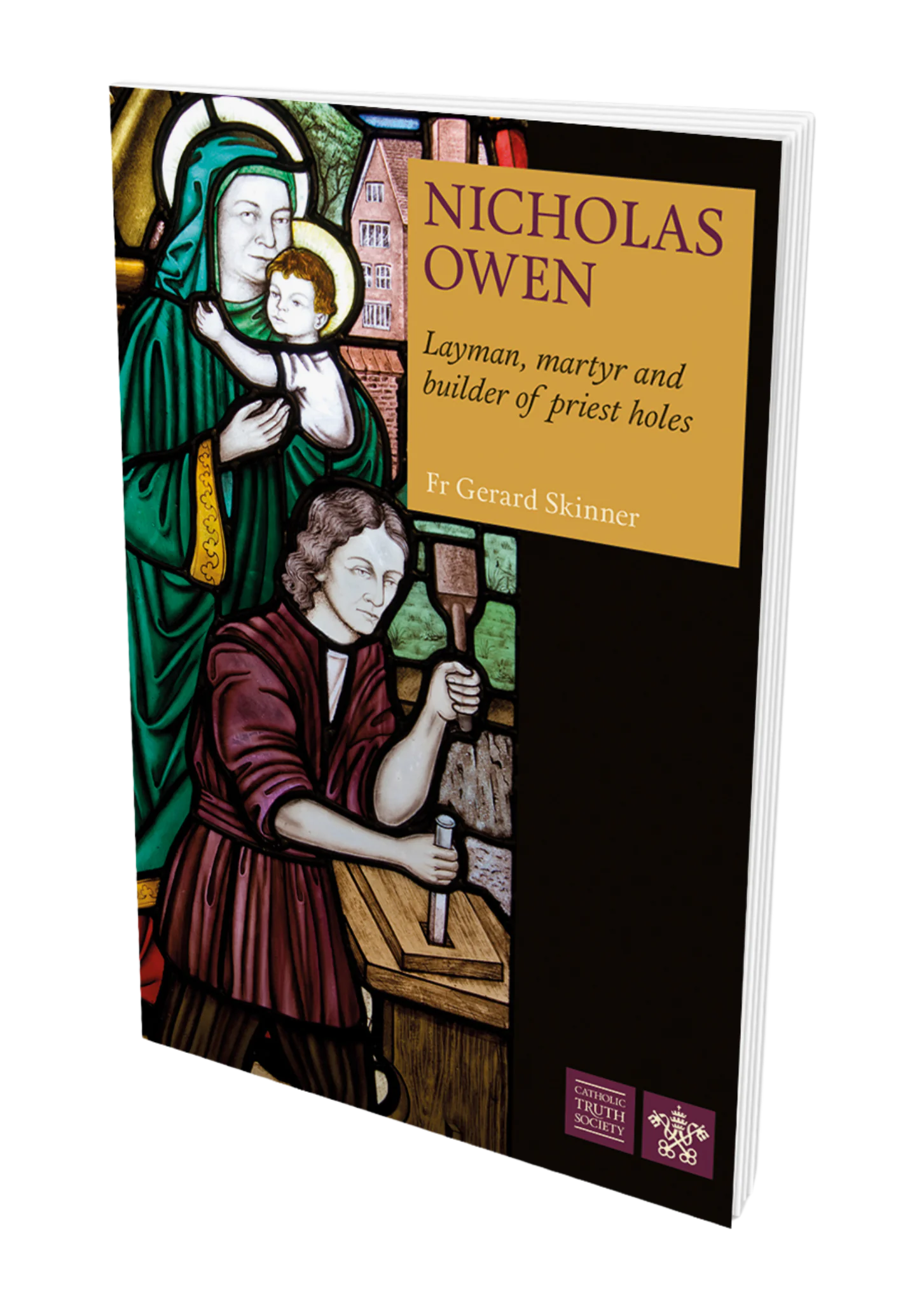 Nicholas Owen: Layman, Martyr, Builder of Priest Holes