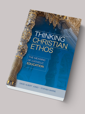 Thinking Christian Ethos: The Meaning of Catholic Education