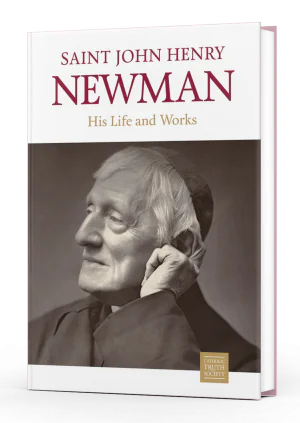 Saint John Henry Newman: His Life and Works